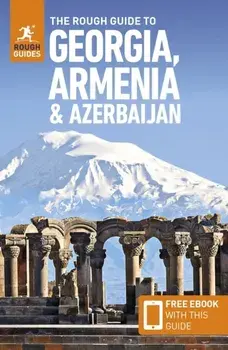 The Rough Guide to Georgia, Armenia & Azerbaijan: Travel Guide with eBook, Paperback/Rough Guides