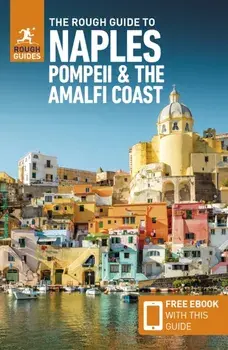 The Rough Guide to Naples, Pompeii & the Amalfi Coast (Travel Guide with Free eBook). 5 Revised edition, Paperback/***