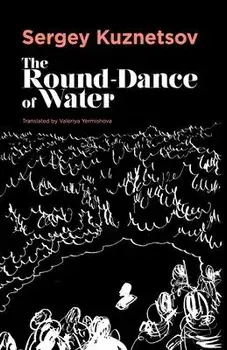 The Round-dance of Water, Paperback/Sergey Kuznetsov