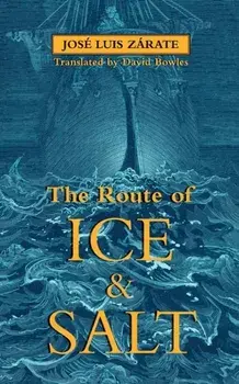 The Route of Ice and Salt, Paperback/José Luis Zárate