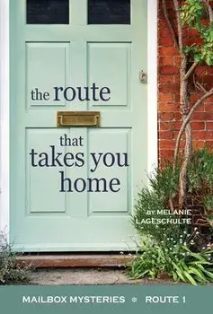 The Route That Takes You Home, Hardcover/Melanie Lageschulte