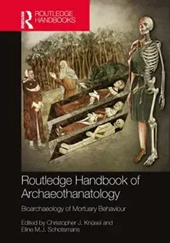 The Routledge Handbook of Archaeothanatology. Bioarchaeology of Mortuary Behaviour, Paperback/***