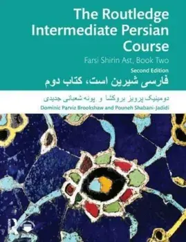 The Routledge Intermediate Persian Course. Farsi Shirin Ast, Book Two, 2 ed, Paperback/Pouneh Shabani-Jadidi