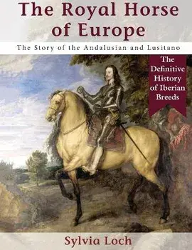 The Royal Horse of Europe (Allen breed series), Paperback/Sylvia Loch