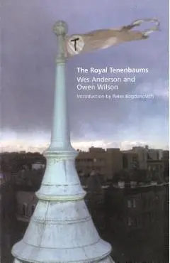 The Royal Tenenbaums: A Screenplay - Wes Anderson