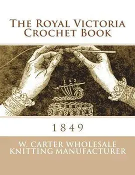 The Royal Victoria Crochet Book: 1849, Paperback/Georgia Goodblood
