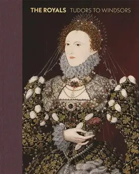 The Royals. Tudors to Windsors, Hardback/***