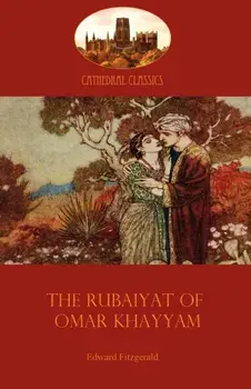 The Rubaiyat of Omar Khayyam: Edward Fitzgerald's classic translation of the Persian Sufi (Aziloth Books), Paperback/Omar Khayyam