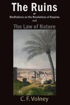The Ruins or Meditations on the Revolutions of Empires and The Law of Nature, Paperback/C. F. Volney
