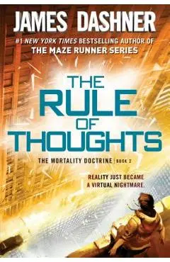 The Rule of Thoughts (the Mortality Doctrine, Book Two) - James Dashner