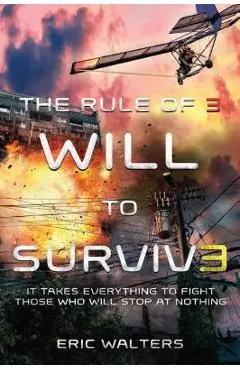 The Rule of Three: Will to Survive - Eric Walters