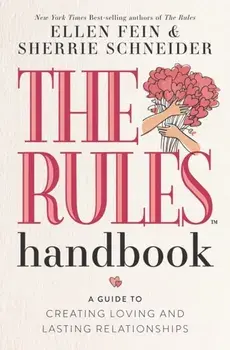 The Rules Handbook. A Guide to Creating Loving and Lasting Relationships, Paperback/Sherrie Schneider