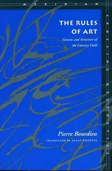 The Rules of Art: Genesis and Structure of the Literary Field, Paperback/Pierre Bourdieu