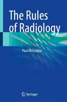 The Rules of Radiology. 1st ed. 2021, Hardback/Paul McCoubrie