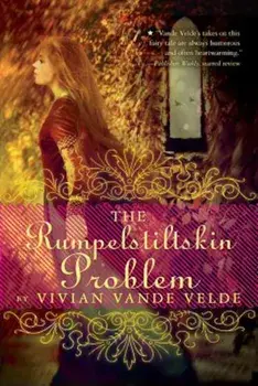 The Rumpelstiltskin Problem, Paperback/Vivian Vande Velde