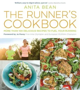 The Runner's Cookbook: More Than 100 Delicious Recipes to Fuel Your Running, Paperback/Anita Bean