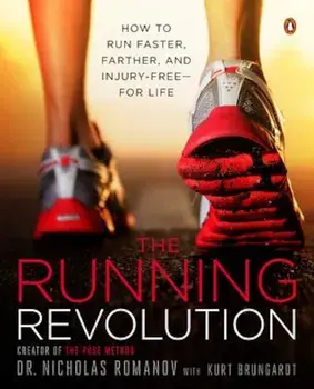 The Running Revolution: How to Run Faster, Farther, and Injury-Free--For Life, Paperback/Nicholas Romanov