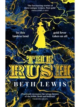 The Rush. A BBC Radio 2 Book Club Pick, Main, Hardback/Beth Lewis