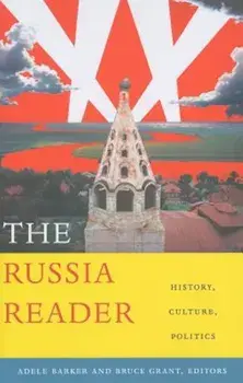 The Russia Reader: History, Culture, Politics, Paperback/Adele Marie Barker