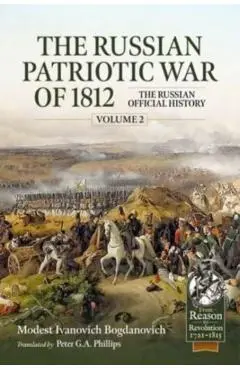 The Russian Patriotic War of 1812 Volume 2: The Russian Official History - Ivanovich Bogdanovich