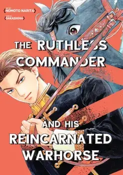 The Ruthless Commander and his Reincarnated Warhorse, Paperback/Sakashima