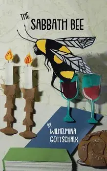The Sabbath Bee: Love Songs to Shabbat, Paperback/Wilhelmina Gottschalk