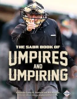 The SABR Book of Umpires and Umpiring, Paperback/Larry R. Gerlach