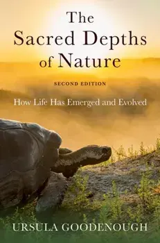 The Sacred Depths of Nature. How Life Has Emerged and Evolved, 2 Revised edition, Hardback/***