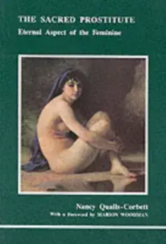 The Sacred Prostitute. Eternal Aspect of the Feminine, Paperback/Nancy Qualls-Corbett