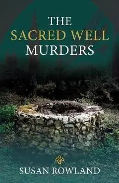 The Sacred Well Murders - Susan Rowland
