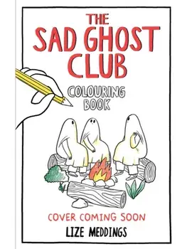 The Sad Ghost Club Colouring Book, Paperback/Lize Meddings