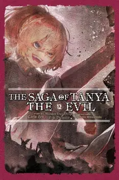The Saga of Tanya the Evil, Vol. 12 (light novel), Paperback/Shinobu Shinotsuki