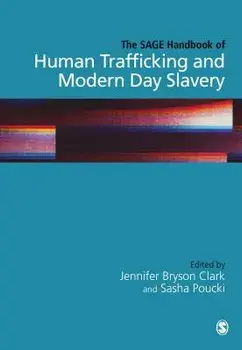 The Sage Handbook of Human Trafficking and Modern Day Slavery, Hardcover/Jennifer Bryson Clark
