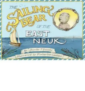 The Sailing Bear of the East Neuk, Paperback/Jennifer T. Doherty