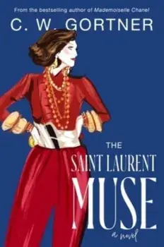 The Saint Laurent Muse. A Novel, Paperback/C. W. Gortner