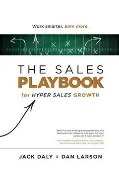 The Sales Playbook: for Hyper Sales Growth - Jack Daly