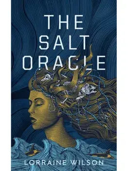 The Salt Oracle, Hardback/Lorraine Wilson