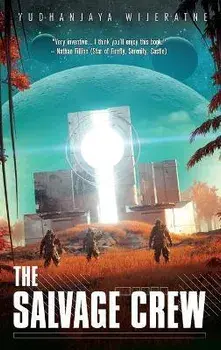 The Salvage Crew, Hardcover/Yudhanjaya Wijeratne