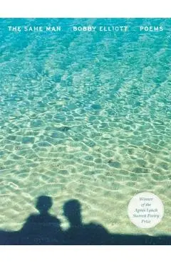 The Same Man: Poems - Bobby Elliott