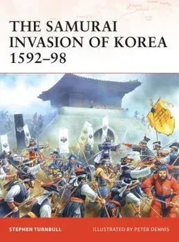 The Samurai Invasion of Korea 1592-98, Paperback/Stephen Turnbull