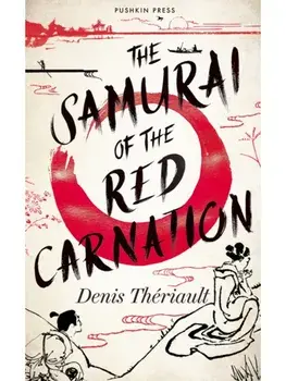 The Samurai of the Red Carnation, Paperback/Denis Theriault