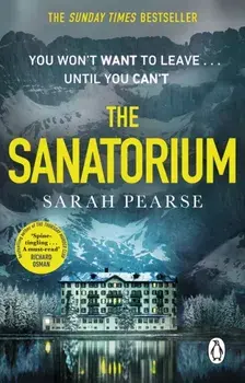 The Sanatorium. The spine-tingling #1 Sunday Times bestseller and Reese Witherspoon Book Club Pick, Paperback/Sarah Pearse