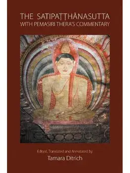 The Satipatthanasutta with Pemasiri Thera's Commentary, Hardback/***