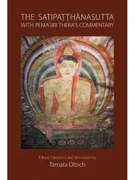 The Satipatthanasutta with Pemasiri Thera's Commentary, Paperback/***