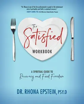 The Satisfied Workbook: A Spiritual Guide to Recovery and Food Freedom, Paperback/Rhona Epstein