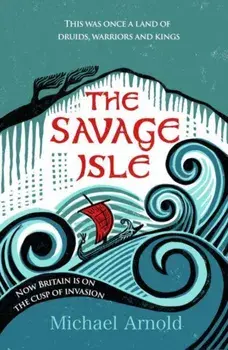 The Savage Isle, Hardback/Michael Arnold