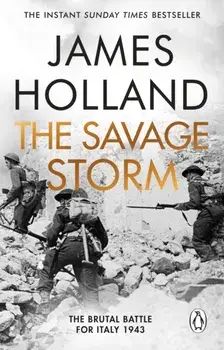 The Savage Storm. The Brutal Battle for Italy 1943, Paperback/James Holland