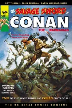 The Savage Sword of Conan: The Original Comics Omnibus Vol.1, Hardback/Roy Thomas