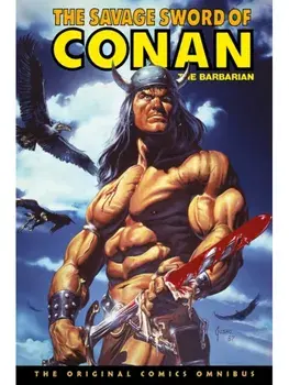 The Savage Sword of Conan: The Original Comics Omnibus Vol.10, Hardback/Chuck Dixon