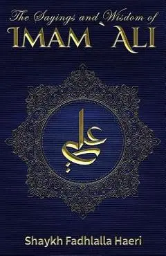 The Sayings and Wisdom of Imam Ali - Shaykh Fadhlalla Haeri